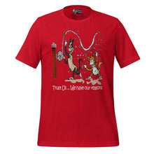 Load image into Gallery viewer, We Have Our Reasons (t-shirt)