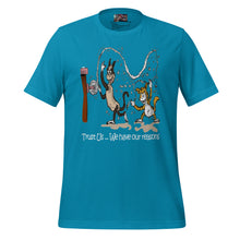 Load image into Gallery viewer, We Have Our Reasons (t-shirt)
