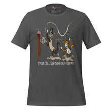 Load image into Gallery viewer, We Have Our Reasons (t-shirt)
